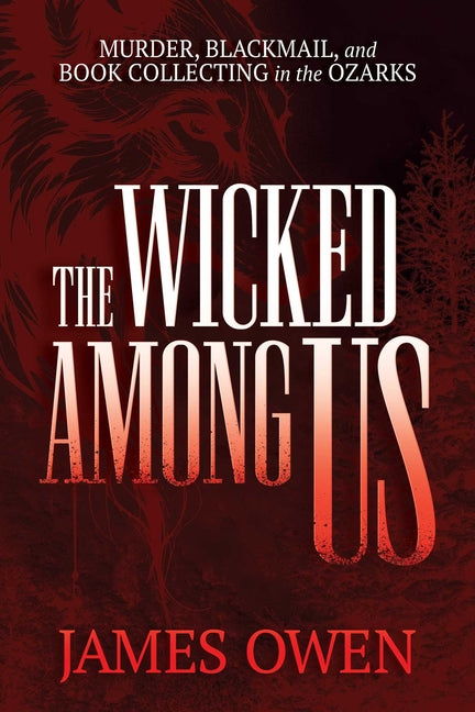 Book cover for Wicked Among Us: Murder, Blackmail, and Book Collecting in the Ozarks