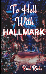 Book cover for To Hell With Hallmark