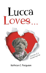 Book cover for Lucca Loves... Stories of a Pondering Pup