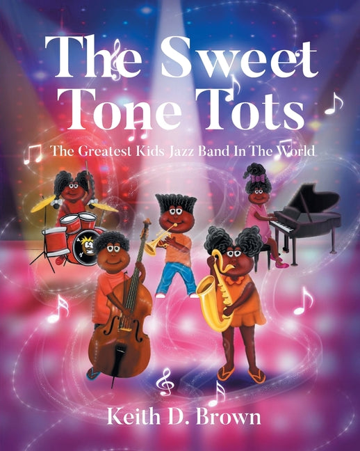 Book cover for Sweet Tone Tots: The Greatest Kids Jazz Band In The World