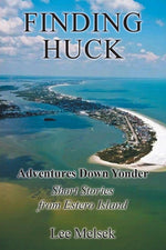 Book cover for Finding Huck Adventures Down Yonder Short Stories From Estero Island