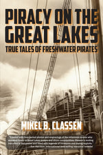 Book cover for Piracy on the Great Lakes: True Tales of Freshwater Pirates
