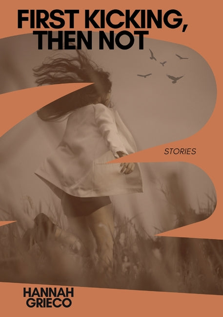 Book cover for First Kicking, Then Not