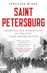 Book cover for Saint Petersburg: Sacrifice and Redemption in the City That Defied Hitler