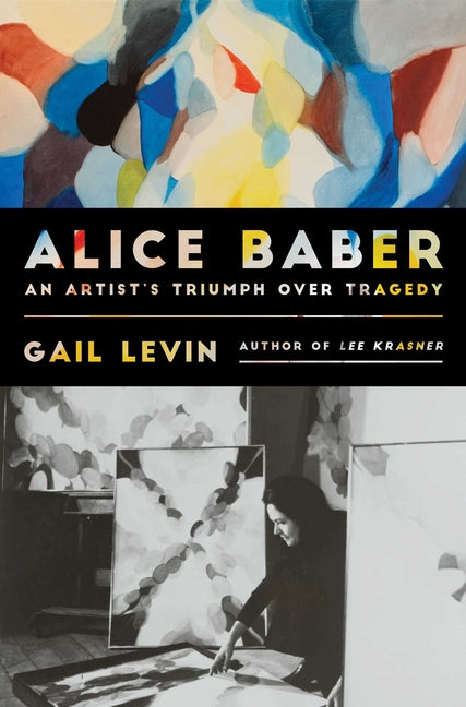Book cover for Alice Baber: An Artist's Triumph Over Tragedy