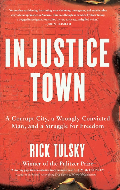 Book cover for Injustice Town: A Corrupt City, a Wrongly Convicted Man, and a Struggle for Freedom