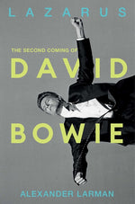 Book cover for Lazarus: The Second Coming of David Bowie