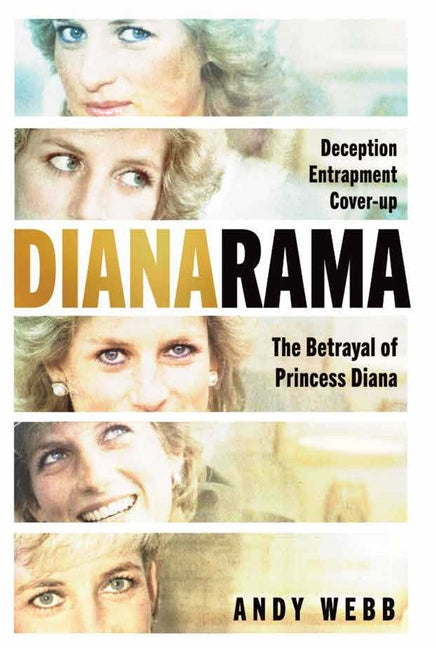 Book cover for Dianarama: Deception, Entrapment, Cover-Up: The Betrayal of Princess Diana