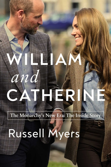Book cover for William and Catherine: The Monarchy's New Era: The Inside Story