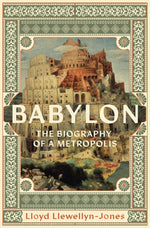 Book cover for Babylon: The Biography of a Metropolis