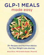 Book cover for Glp-1 Meals Made Easy: 75+ Recipes and Nutrition Advice for Your Weight Loss Journey