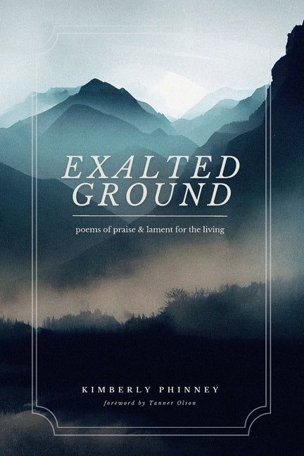 Book cover for Exalted Ground: Poems of Praise and Lament for the Living
