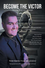 Book cover for Become the Victor: Turning Trials into Triumph
