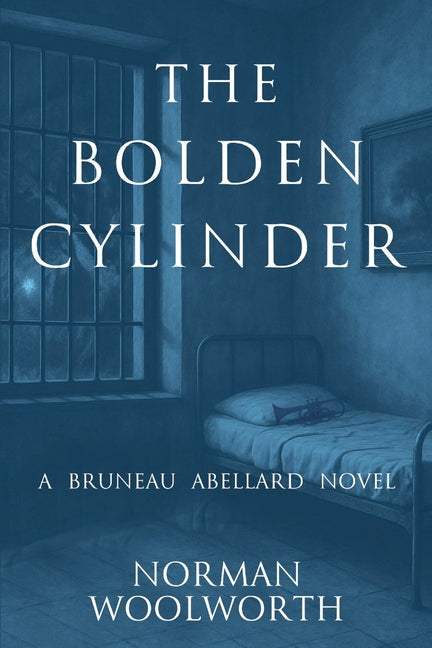 Book cover for Bolden Cylinder: A Bruneau Abellard Novel