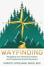 Book cover for Wayfinding: Navigating Your Personal Evolution and Professional Growth Mountains