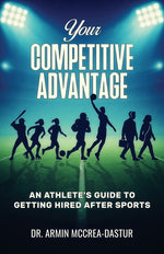 Book cover for Your Competitive Advantage: An Athlete's Guide to Getting Hired After Sports