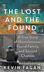 Book cover for Lost and the Found: A True Story of Homelessness, Found Family, and Second Chances