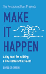 Book cover for Make It Happen: A tiny book for building a BIG restaurant business