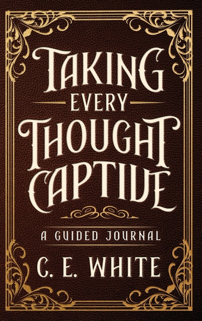 Book cover for Taking Every Thought Captive: A Guided Journal