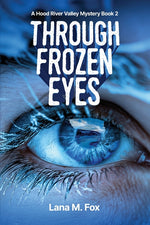 Book cover for Through Frozen Eyes: A Hood River Valley Mystery Book 2 (United States)