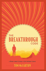 Book cover for The Breakthrough Code: A Story About Living A Life Without Limits