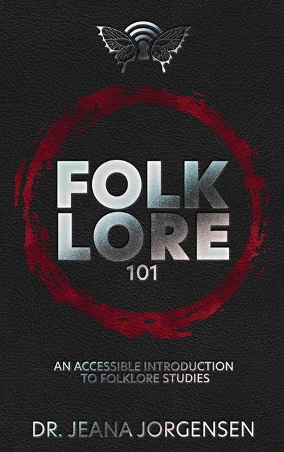 Book cover for Folklore 101: An Accessible Introduction to Folklore Studies