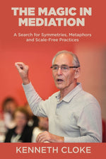 Book cover for The Magic in Mediation: A Search for Symmetries, Metaphors and Scale-Free Practices