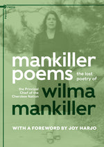 Book cover for Mankiller Poems: The Lost Poetry of the Principal Chief of the Cherokee Nation