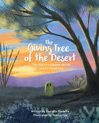 Book cover for The Giving Tree of the Desert: The tale of a saguaro cactus and its nurse tree