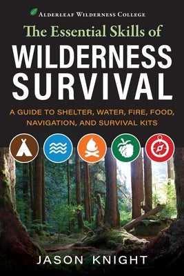 Book cover for The Essential Skills of Wilderness Survival: A Guide to Shelter, Water, Fire, Food, Navigation, and Survival Kits