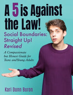 Book cover for A 5 Is Against the Law: Social Boundaries - a Compassionate but Honest Guide for Teens and Young Adults