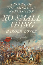 Book cover for No Small Thing: A Novel of the American Revolution