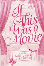 Book cover for If This Was a Movie