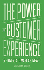 Book cover for Power of Customer Experience: 5 Elements To Make An Impact
