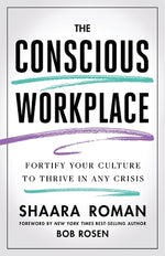 Book cover for The Conscious Workplace: Fortify Your Culture to Thrive in Any Crisis