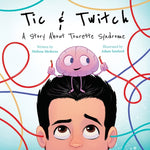 Book cover for Tic & Twitch: A Story About Tourette Syndrome