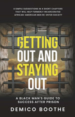 Book cover for Getting Out & Staying Out: A Black Man's Guide to Success After Prison