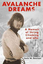 Book cover for Avalanche Dreams: A Memoir of Skiing, Climbing, and Life