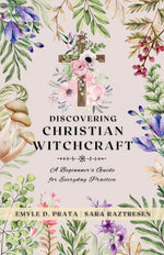 Book cover for Discovering Christian Witchcraft: A Beginner's Guide for Everyday Practice