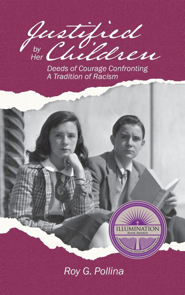 Book cover for Justified by Her Children: Deeds of Courage Confronting A Tradition of Racism