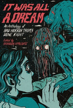 Book cover for It Was All A Dream: An Anthology Of Bad Horror Tropes Done Right