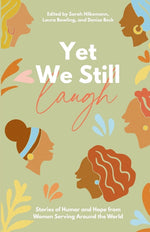 Book cover for Yet We Still Laugh: Stories of Humor and Hope from Women Serving Around the World