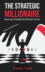 Book cover for The Strategic Millionaire: Seven Laws Of Wealth The Rich Don't Tell You