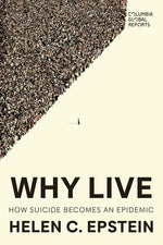 Book cover for Why Live: How Suicide Becomes an Epidemic
