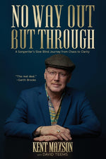 Book cover for No Way Out But Through: A Songwriter's Slow Blind Journey from Chaos to Clarity