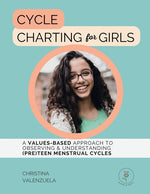Book cover for Cycle Charting for Girls: A Values-Based Approach to Observing & Understanding (Pre)Teen Menstrual Cycles