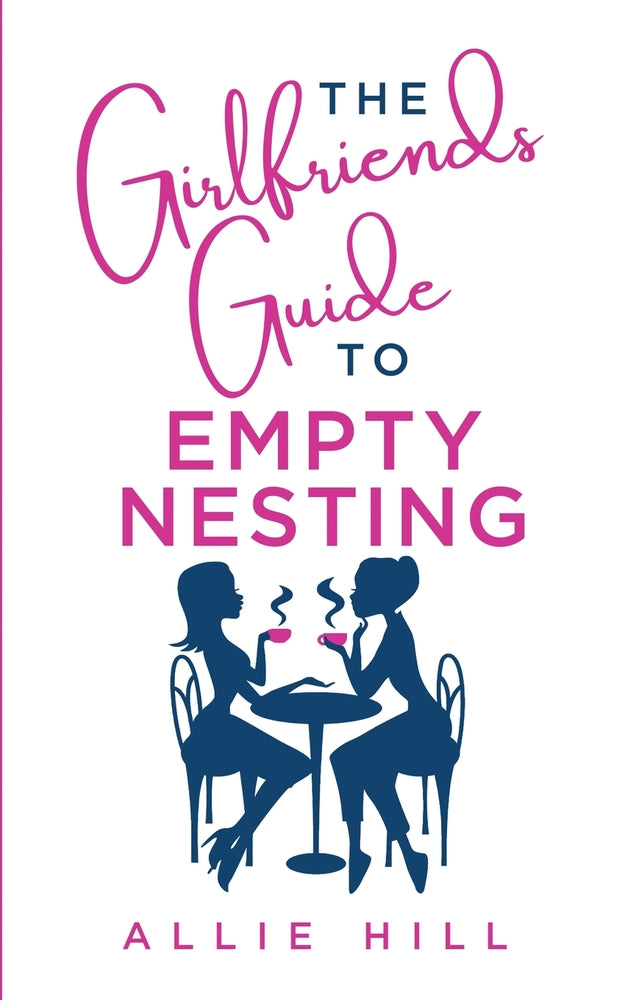 Book cover for The Girlfriends' Guide to Empty Nesting