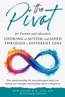Book cover for The Pivot for parents and educators Looking at Autism and ADHD through a different lens