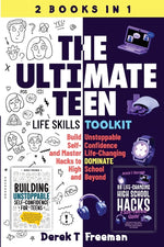 Book cover for Ultimate Teen (Life Skills Toolkit): Build Unstoppable Self-Confidence and Master Life-Changing Hacks to DOMINATE High School and Beyond