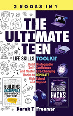 Book cover for Ultimate Teen (Life Skills Toolkit): Build Unstoppable Self-Confidence and Master Life-Changing Hacks to DOMINATE High School and Beyond